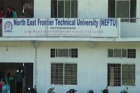 North East Frontier Technical University (NEFTU) .